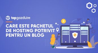 Care este pachetul de hosting potrivit pentru un blog