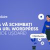 Cum să vă schimbați adresa URL WordPress (4 metode ușoare)