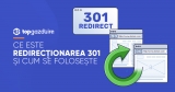 Ce este redirecționarea 301 și cum se folosește
