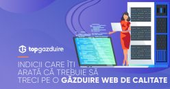 Indicii care îți arată că trebuie să treci pe o găzduire web de calitate